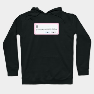 are you sure you want to delete all feelings Hoodie